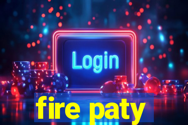 fire paty